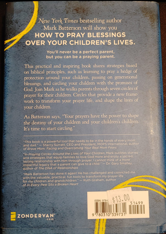 Praying Circles Around the Lives of Your Children - Mark Batterson New York Times Best Selling Author