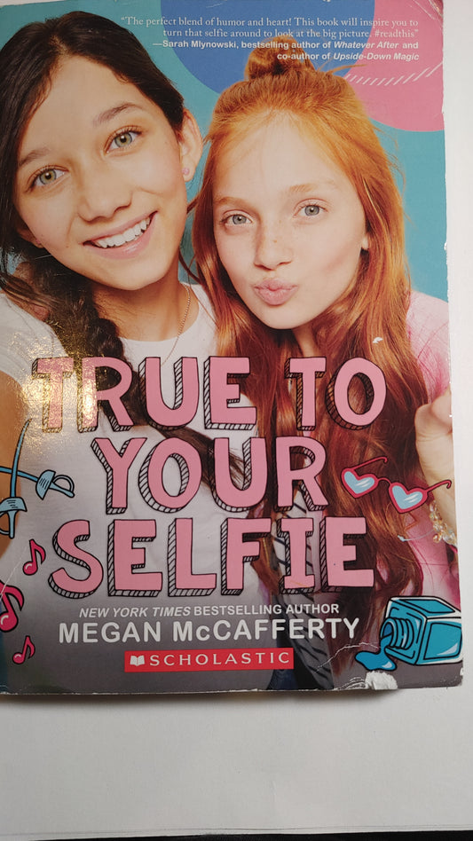 Scholastic - True To Your Selfie - Megan McCafferty
