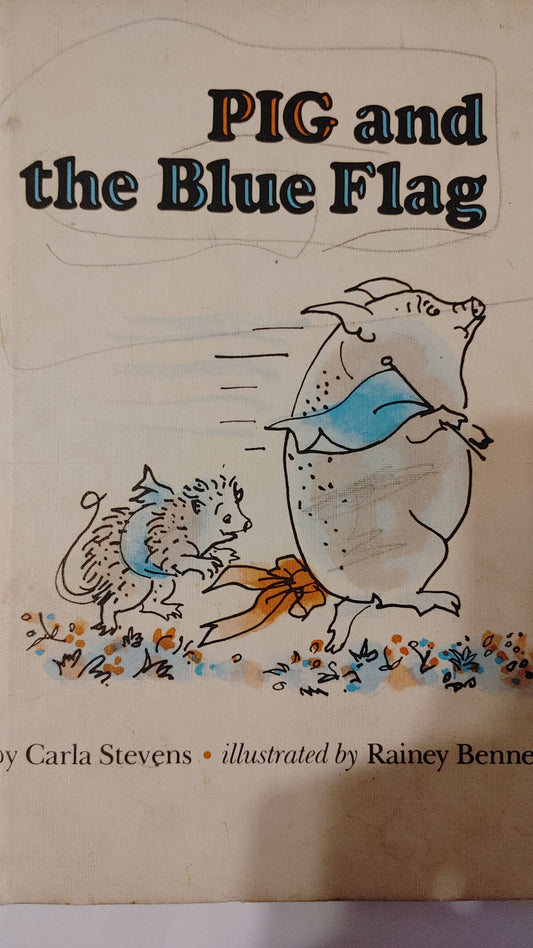 PIG and the Blue Flag - Carla Stevens