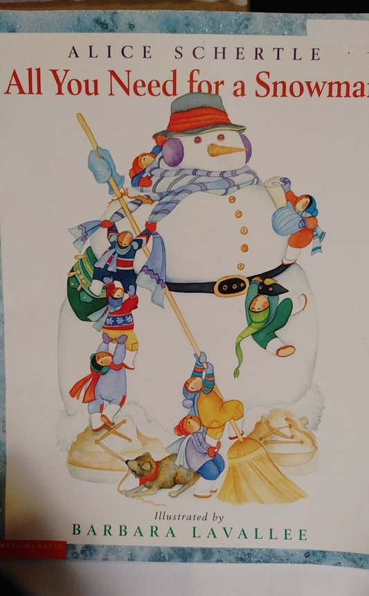 Scholastic - All You Need For A Snowman - Alice Schertle