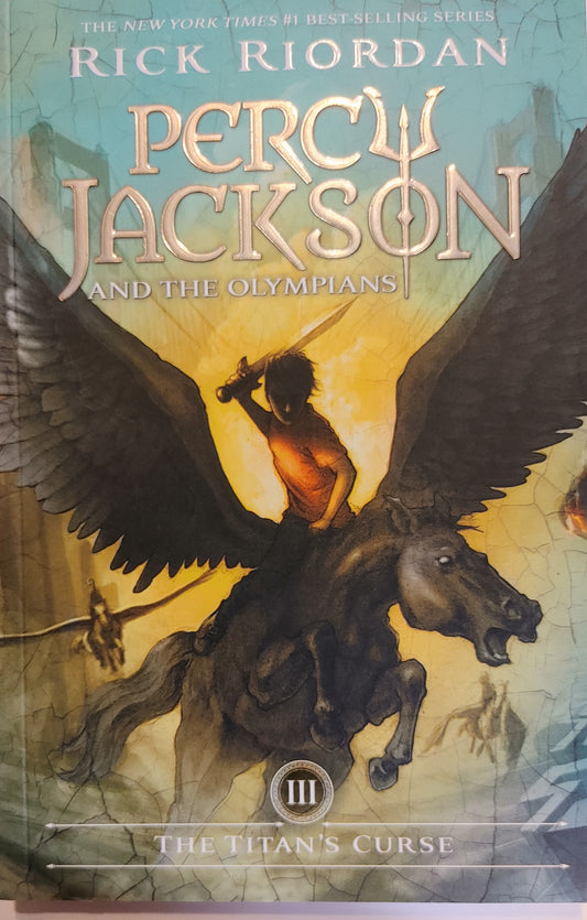 Percy Jackson and the Olympians - The Titans Curse III - Rick Riordan - NY Times Best Selling Series