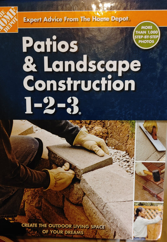 Patios & Landscape Construction 1-2-3 - The Home Depot - More than 1,000 Step-By-Step Photos
