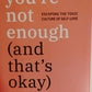 You're Not Enough (and that's ok) - Allie Beth Stuckey
