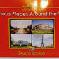 Famous Places Around the World - Bruce Larkin