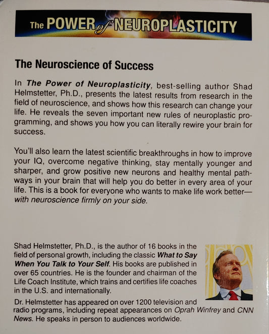 The Power of Neuro-Plasticity - Shad Helmstetter, PH.D.