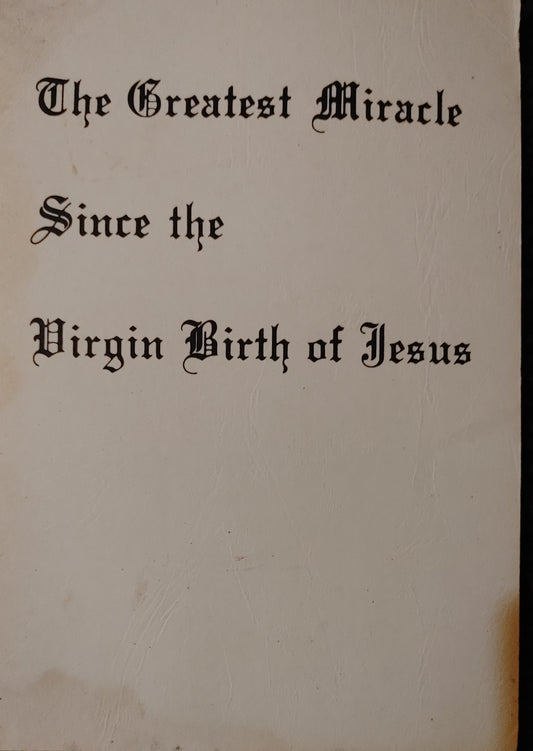 The Greatest Miracle Since the Virgin Birth of Jesus