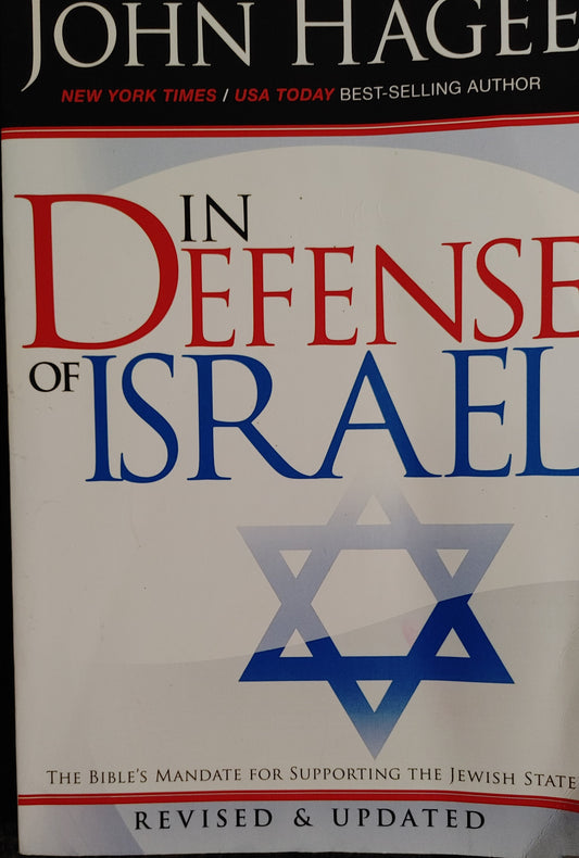 In Defense of Israel - Dr. John Hagee NEW YORK TIMES/USA TODAY  BEST-SELLING AUTHOR