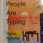 Several People Are Typing - Calvin Kasulke
