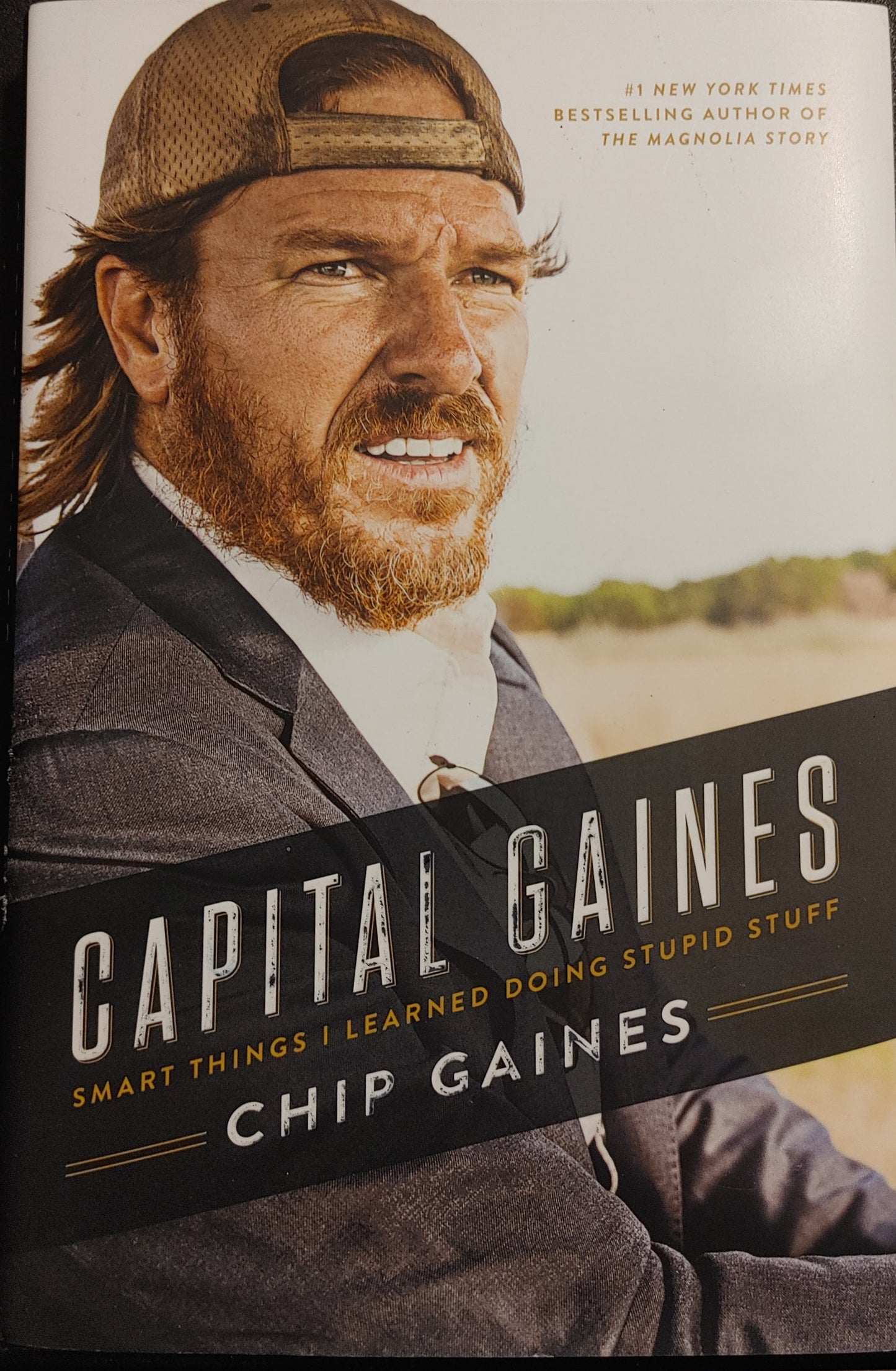 Capital Gaines - Chip Gaines - #1 New York Times Bestselling Author of The Magnolia Story