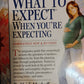 What to Expect When You're Expecting - New York Times bestseller and one of USA Today's 25 most influential books of the past 25 years.
