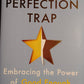 THE PERFECTION TRAP - Embracing the Power of Good Enough - Thomas Curran