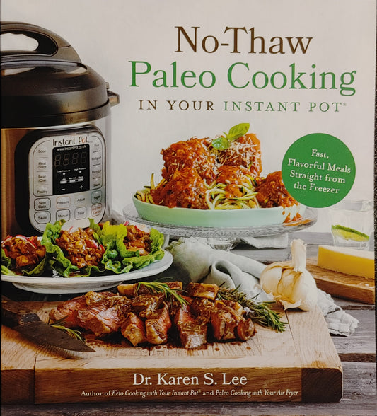 No Thaw Paleo Cooking - Dr. Karen S. Lee