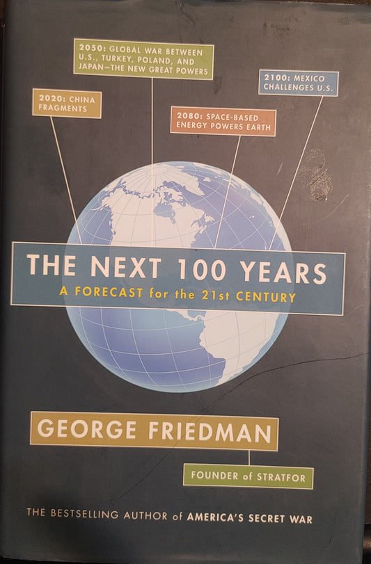 The Next 100 Years - A Forecast for the 21st Century - George Friedman