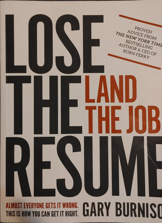 Lose the Resume', Land the Job - Gary Burnison