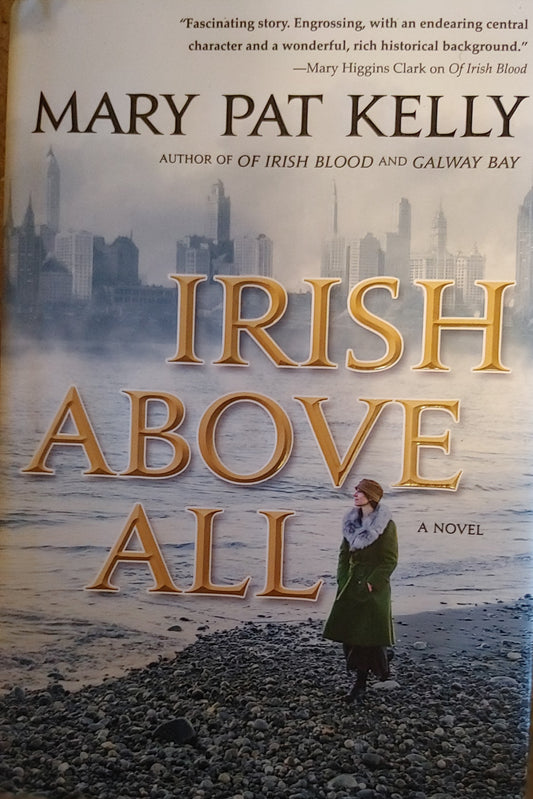 Irish Above All: A Novel -  Mary Pat Kelly
