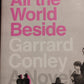 All the World Beside - Garrard Conley - From the New York Times bestselling author of Boy Erased